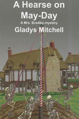 A Hearse on May-Day (Mrs. Bradley Mysteries) By Gladys Mitchell Cover Image