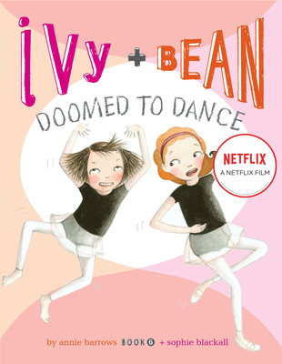 Cover for Ivy and Bean Doomed to Dance (Book 6) (Ivy & Bean)