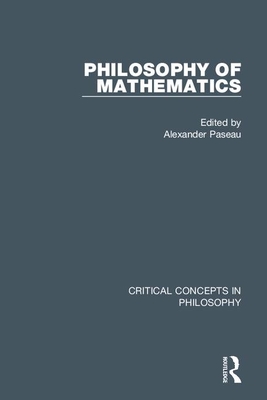 Philosophy of Mathematics (Critical Concepts in Philosophy)