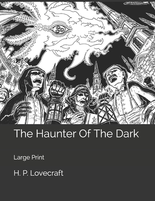 The Haunter Of The Dark