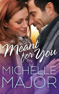 Meant for You (Colorado Hearts #4) By Michelle Major Cover Image