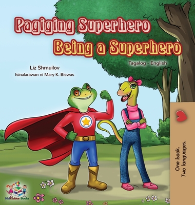 Being a Superhero (Tagalog English Bilingual Book for Kids): Filipino children's book (Tagalog English Bilingual Collection) Cover Image