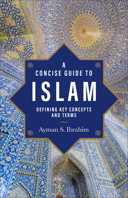 A Concise Guide to Islam: Defining Key Concepts and Terms (Introducing Islam)