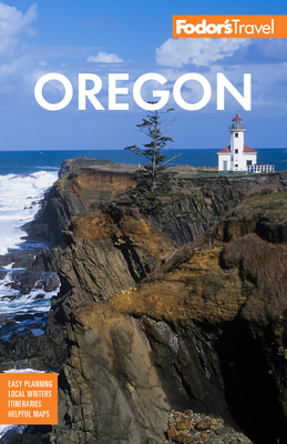 Fodor's Oregon (Full-Color Travel Guide) By Fodor's Travel Guides Cover Image