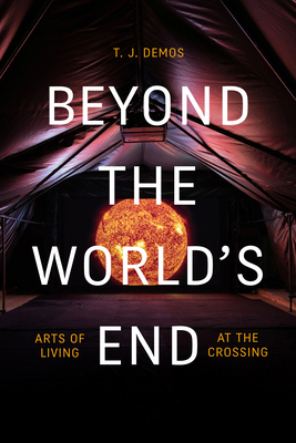 Beyond the World's End: Arts of Living at the Crossing Cover Image
