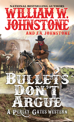 Bullets Don't Argue (A Perley Gates Western #3)