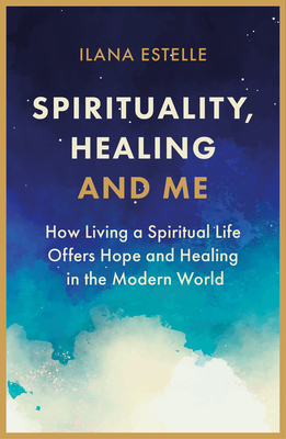 Cover for Spirituality, Healing and Me