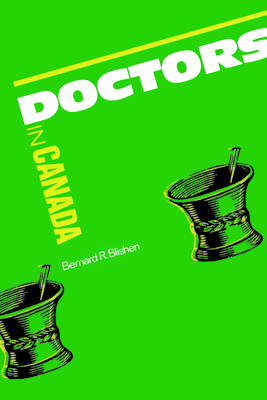 Doctors in Canada: The Changing World of Medical Practice (Heritage) Cover Image