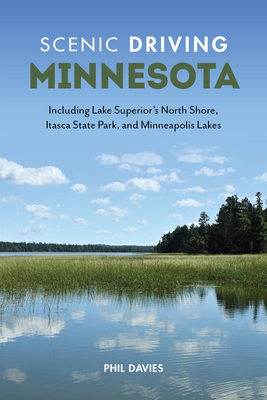 Scenic Driving Minnesota: Including Lake Superior's North Shore, Itasca State Park, and Minneapolis Lakes Cover Image