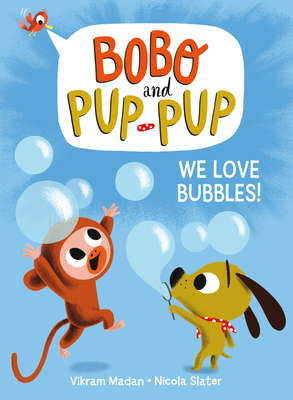 We Love Bubbles! (Bobo and Pup-Pup): (A Graphic Novel) Cover Image