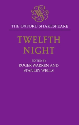 Twelfth Night, or What You Will (Oxford Shakespeare) Cover Image