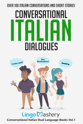 Conversational Italian Dialogues: Over 100 Italian Conversations and Short Stories Cover Image