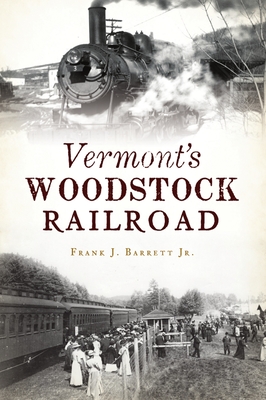 Vermont's Woodstock Railroad (Transportation)
