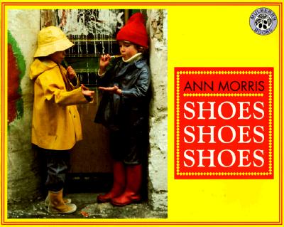 Shoes, Shoes, Shoes By Ann Morris Cover Image