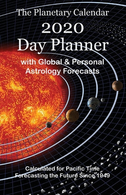 The 2020 Planetary Calendar Day Planner: With Global and Personal Astrology Forecasts Cover Image