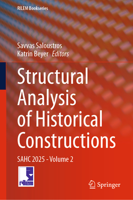 Structural Analysis of Historical Constructions: Sahc 2025 - Volume 2 (Rilem Bookseries #68)