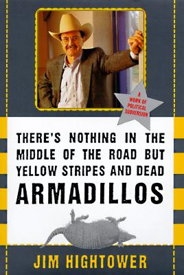 Cover for There's Nothing in the Middle of the Road but Yellow Stripes and Dead Armadillos