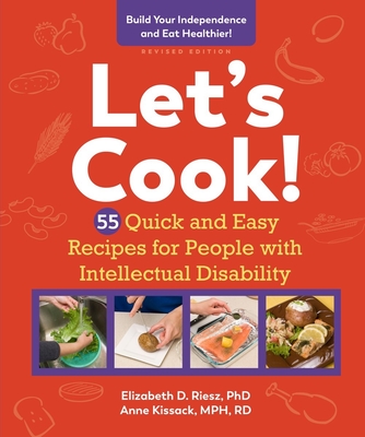 Let's Cook!, Revised Edition: 55 Quick and Easy Recipes for People with Intellectual Disability Cover Image