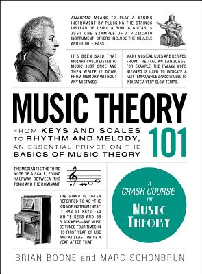 Music Theory 101: From keys and scales to rhythm and melody, an essential primer on the basics of music theory (Adams 101 Series)