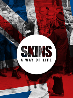 Skins a Way of Life: Skinheads (Two Finger Salute) By Patrick Potter Cover Image