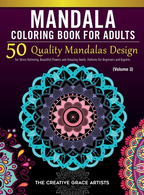 Download Mandala Coloring Book For Adults 50 Quality Mandalas Design For Stress Relieving Beautiful Flowers And Amazing Swirls Patterns For Beginners And Ex Hardcover Wordsworth Books