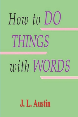 How to Do Things with Words By J. L. Austin, J. O. Urmson (Editor) Cover Image