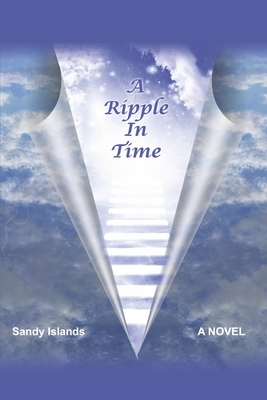 A Ripple in Time By Sandy Islands Cover Image