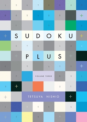 Sudoku Plus, Volume Three By Tetsuya Nishio Cover Image