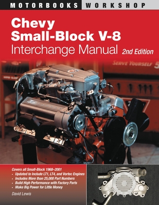 Chevy Small-Block V-8 Interchange Manual: 2nd Edition (Motorbooks Workshop) By David Lewis Cover Image