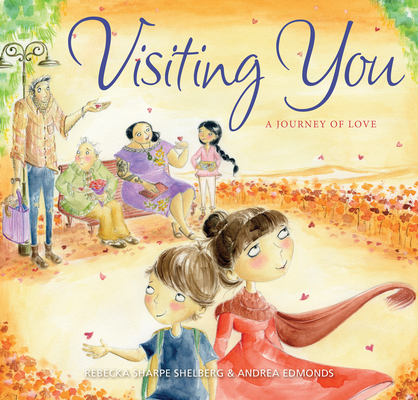 Visiting You By Rebecka Sharpe Shelberg, Andrea Edmonds (Illustrator) Cover Image