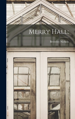 Merry Hall; By Beverley 1898-1983 Nichols Cover Image