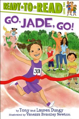 Go, Jade, Go!: Ready-to-Read Level 2 (Tony and Lauren Dungy Ready-to-Reads)  (Paperback)