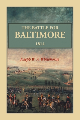 The Battle For Baltimore 1814