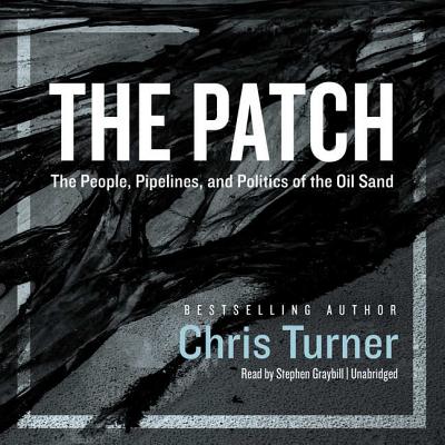 The Patch Lib/E: The People, Pipelines, and Politics of the Oil Sands Cover Image