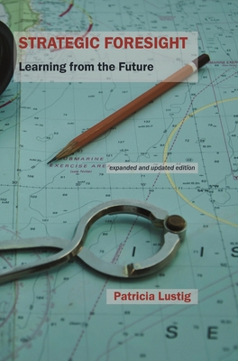 Strategic Foresight: Learning from the Future By Patricia Lustig Cover Image