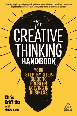 The Creative Thinking Handbook: Your Step-By-Step Guide to Problem Solving in Business Cover Image