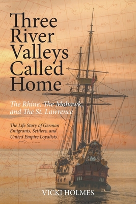 Three River Valleys Called Home: The Rhine, The Mohawk, and The St. Lawrence