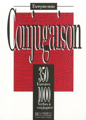 350 Exercices Conjugaison Livre de L'Eleve By Collective, Bady Cover Image