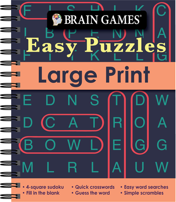 Brain Games - Easy Puzzles - Large Print: 4-Square Sudoku, Quick Crosswords, Easy Word Searches, Fill in the Blank, Guess the Word, Simple Scrambles, (Brain Games Large Print)