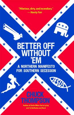 Better Off Without 'Em: A Northern Manifesto for Southern Secession Cover Image