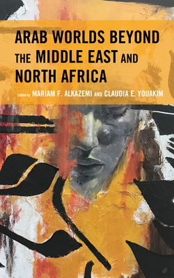 Arab Worlds Beyond the Middle East and North Africa Cover Image