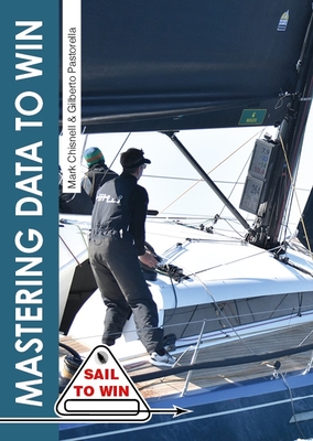 Mastering Data to Win: Understand Your Instruments to Sail Faster & Win Races (Sail to Win) Cover Image