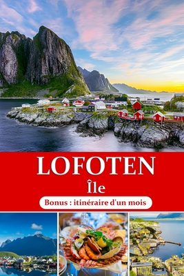 Îles Lofoten Guide de voyage 2024: Naviguer facilement dans le joyau arctique de la Norvège (Bonus: itinéraire d'un mois) Cover Image
