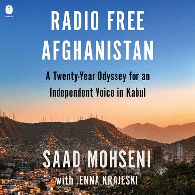 Radio Free Afghanistan: A Twenty-Year Odyssey for an Independent Voice in Kabul Cover Image