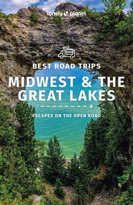 Lonely Planet Best Road Trips Midwest & the Great Lakes 1 (Road Trips Guide) By Lonely Planet Cover Image