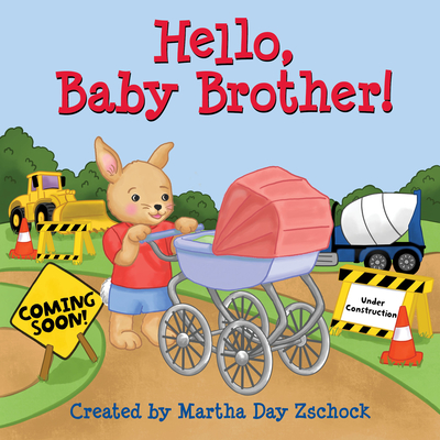 Hello, Baby Brother! (Hello!) By Martha Day Zschock (Created by) Cover Image