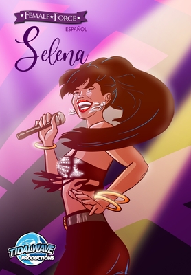 Female Force: Selena EN ESPAÑOL