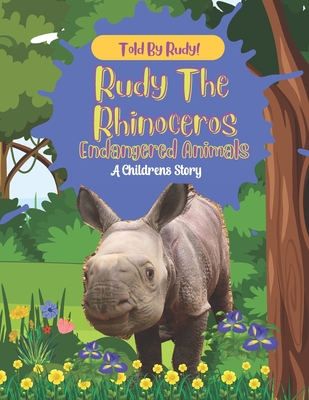 Rudy The Rhinoceros: endangered animals By Lisa Arnold Nielsen Cover Image