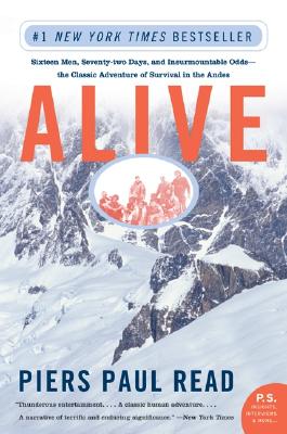 Alive: Sixteen Men, Seventy-two Days, and Insurmountable Odds--the Classic Adventure of Survival in the Andes Cover Image