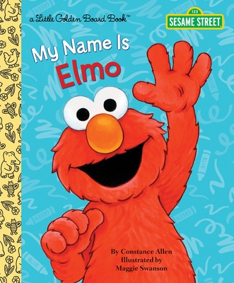 My Name Is Elmo (Sesame Street) (Little Golden Book) By Constance Allen, Maggie Swanson (Illustrator) Cover Image